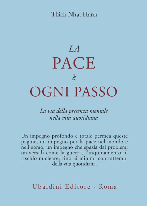 La pace &egrave; ogni passo. La via della presenza mentale nella vita quotidiana