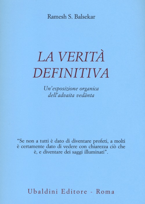 La verit&agrave; definitiva. Un'esposizione organica dell'advaita vedanta