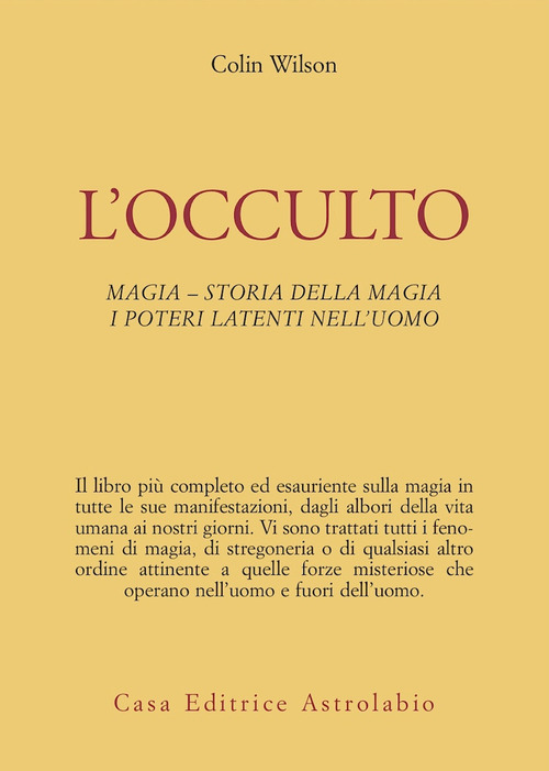 L'occulto. Magia. Storia della magia. I poteri latenti dell'uomo