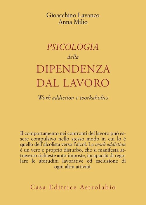 Psicologia della dipendenza dal lavoro. «Work addiction» e «workaholics»