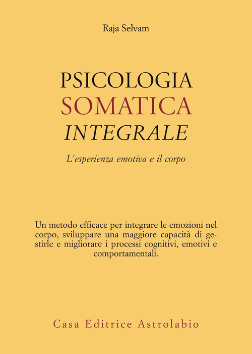 Psicologia somatica integrale. L'esperienza emotiva e il corpo