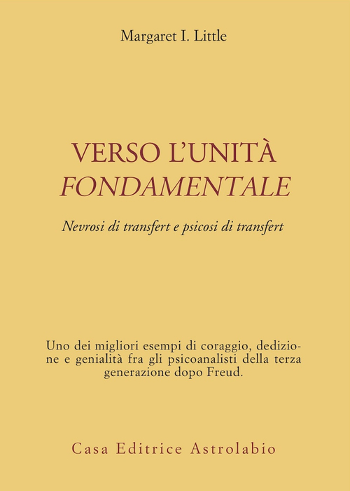 Verso l'unit&agrave; fondamentale. Nevrosi di transfert e psicosi di transfert
