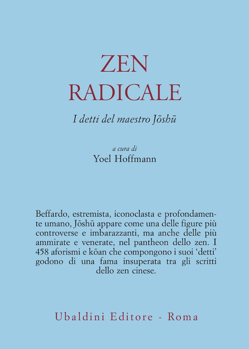 Zen radicale. I detti del maestro Joshu