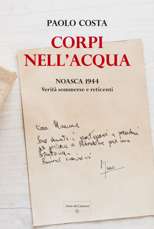 Corpi nell'acqua. Noasca 1944: verit&agrave; sommerse e reticenti