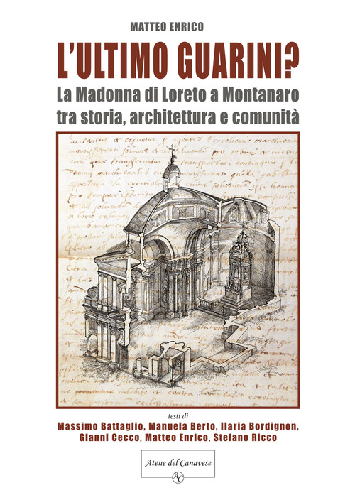 L'ultimo Guarini? La Madonna di Loreto a Montanaro tra storia, architettura e comunit&agrave;