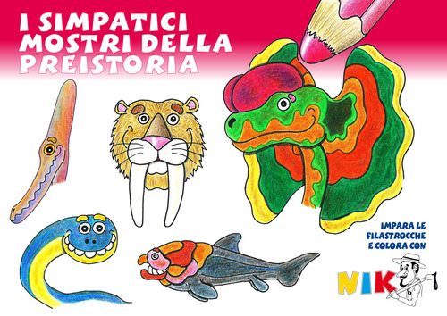 I simpatici mostri della preistoria. Impara le filastrocche e colora con Nik