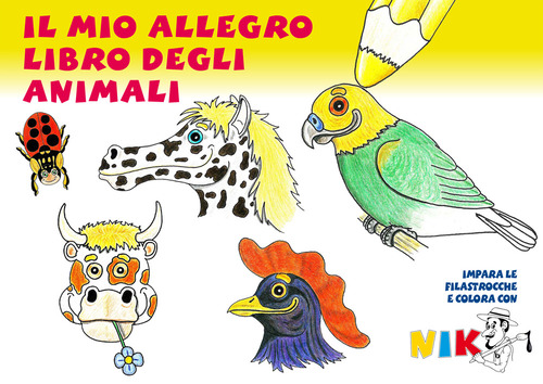 Il mio allegro libro degli animali. Impara le filastrocche e colora con Nik