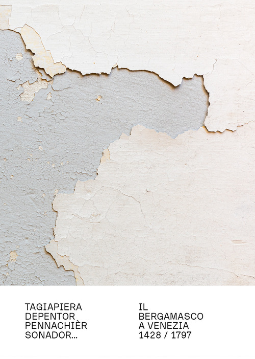 Tagiapiera, depentor, pennacchir sonador.... Il bergamasco e Venezia 1428-1797