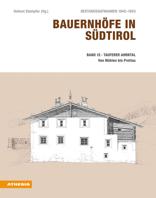 Bauernh&ouml;fe in S&uuml;dtirol. Bestandsaufnahmen 1940-1943