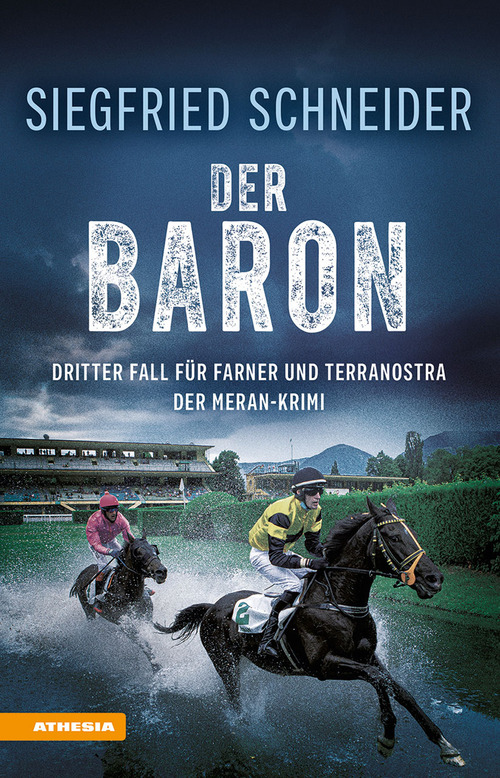 Der Baron. Der Meran-Krimi. Dritter Fall f&uuml;r Farner und Terranostra