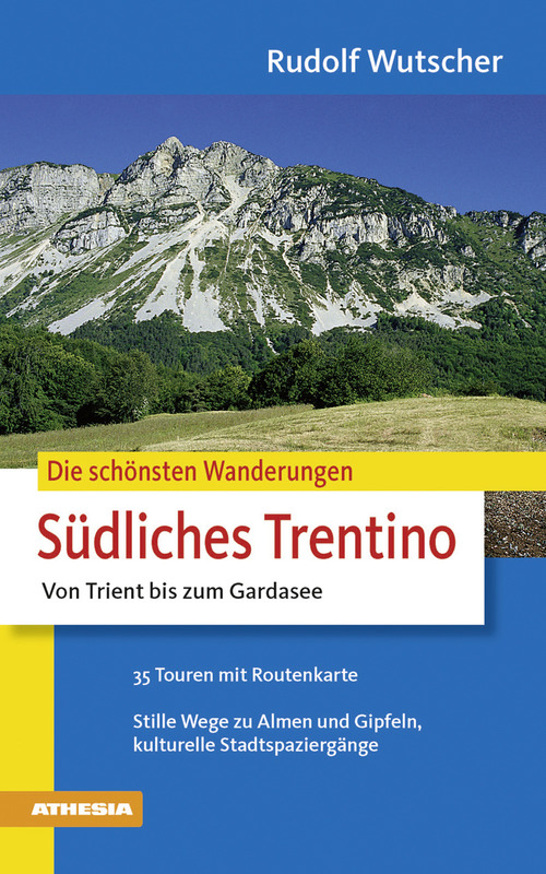 Die sch&ouml;nsten Wanderungen. S&uuml;dliches Trentino