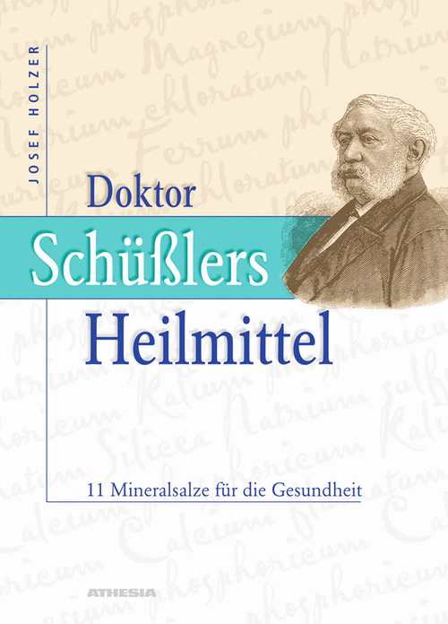Doktor Sch&uuml;&szlig;lers Heilmittel. 11 Mineralsalze f&uuml;r die Gesundheit