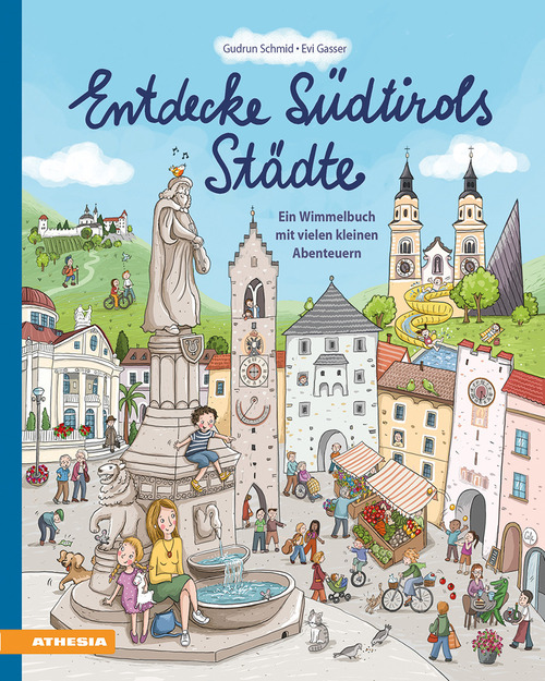 Entdecke Südtirols Städte. Ein Wimmelbuch mit vielen kleinen Abenteuern