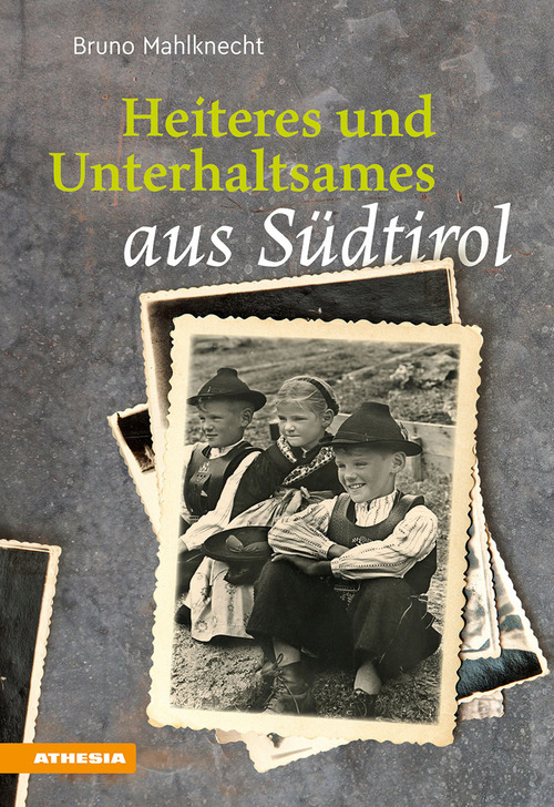 Heiteres und Unterhaltsames aus S&uuml;dtirol