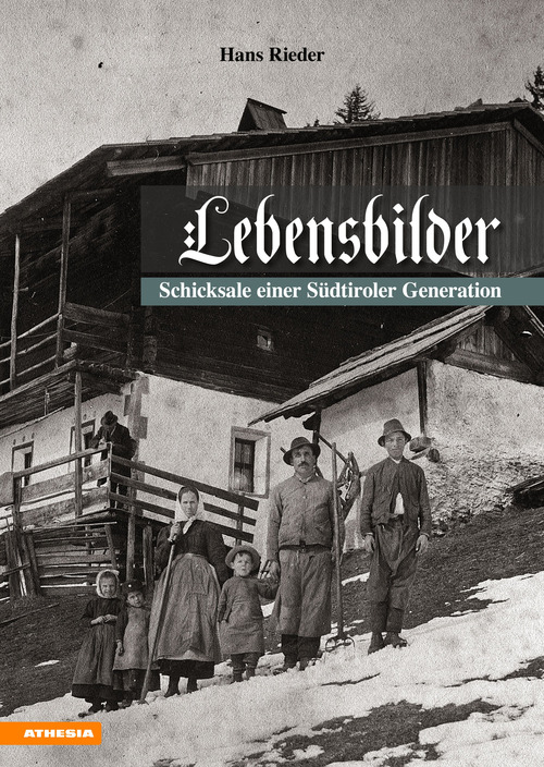 Lebensbilder. Schicksale einer s&uuml;dtiroler generation