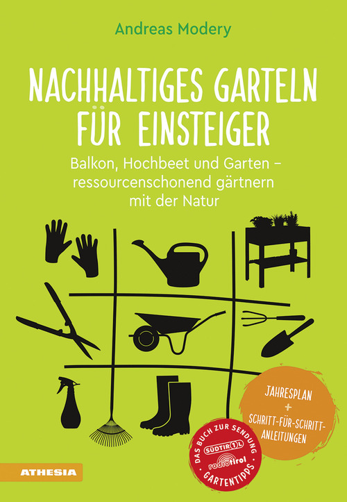 Nachhaltiges Garteln f&uuml;r Einsteiger. Balkon, Hochbeet und Garten. Ressourcenschonend g&auml;rtnern mit der Natur