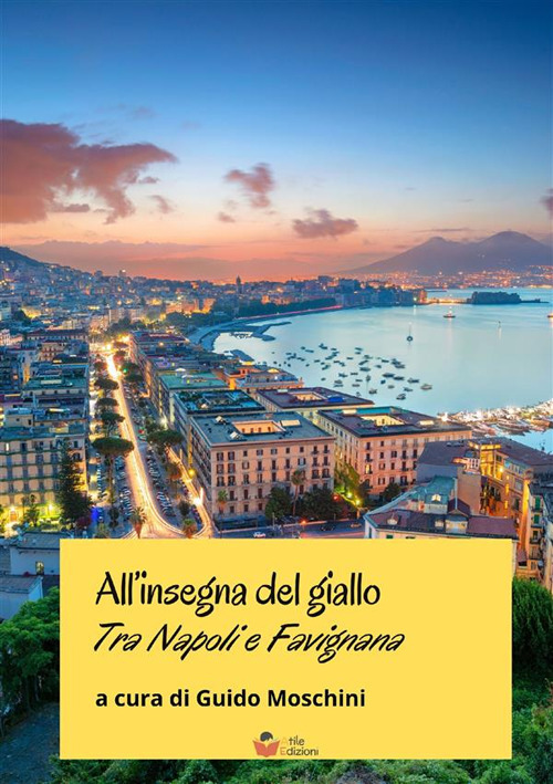 All'insegna del giallo. Tra Napoli e Favignana