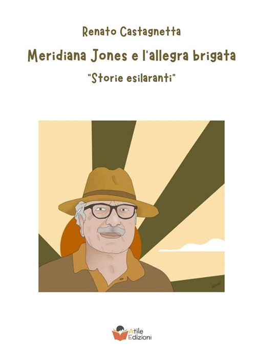 Meridiana Jones e l'allegra brigata. «Storie esilaranti»