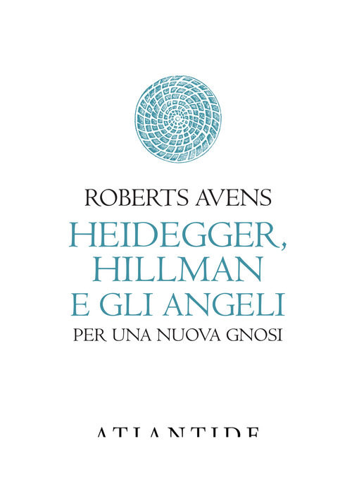 Heidegger, Hillman e gli angeli. Per una nuova gnosi