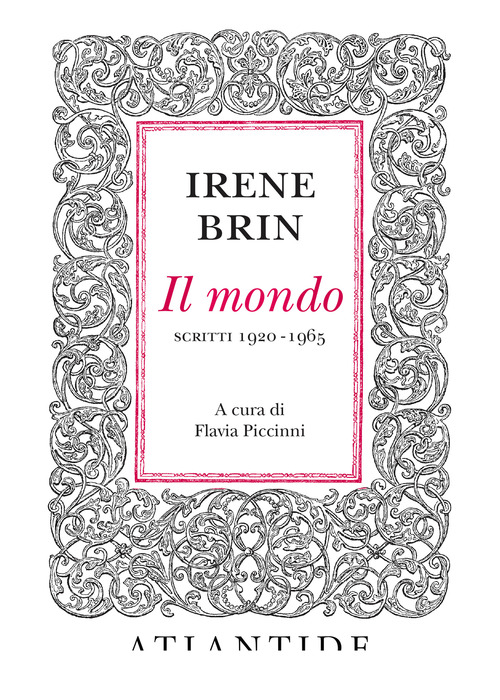 Il mondo. Scritti 1920-1965