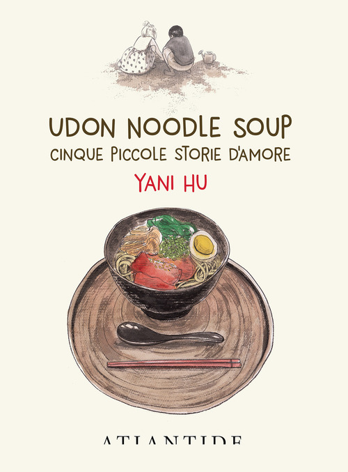Udon noodle soup. Cinque piccole storie d'amore