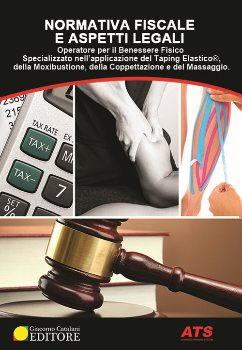 Normativa fiscale e aspetti legali. Operatore per il benessere fisico specializzato nell'applicazione del taping elastico&reg;, della moxibustione, della coppettazione e del massaggio