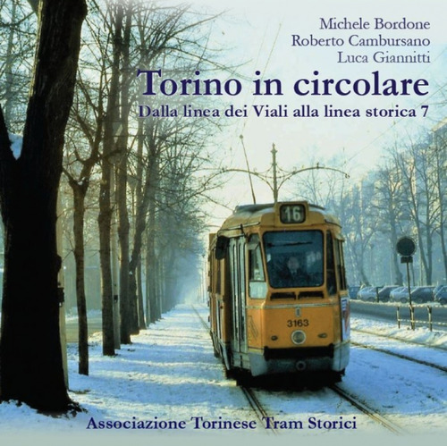 Torino in circolare. Dalla linea dei Viali alla linea storica 7