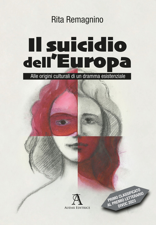 Il suicidio dell'Europa. Alle origini culturali di un dramma esistenziale
