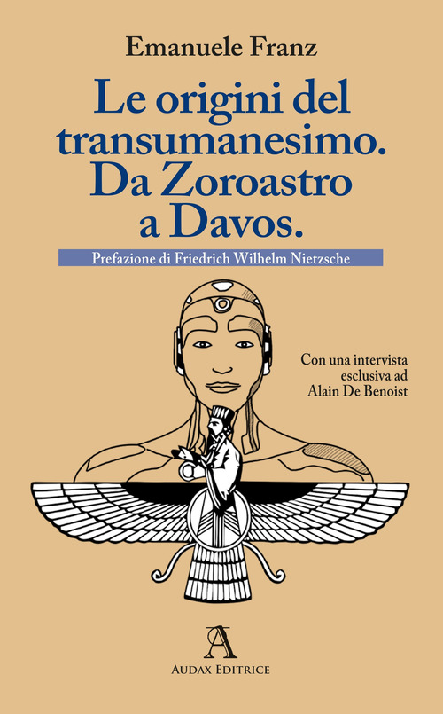 Le origini del transumanesimo. Da Zoroastro a Davos