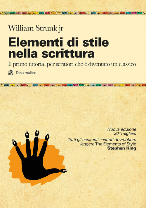 Elementi di stile nella scrittura. Il primo tutorial per scrittori che è diventato un classico