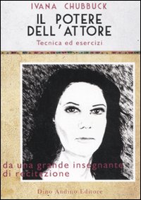 Il potere dell'attore. Tecnica ed esercizi