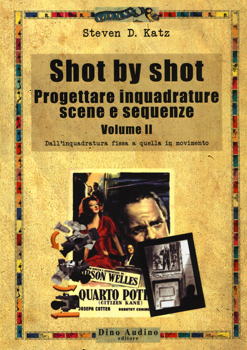 Shot by shot. Progettare inquadrature, scene e sequenze