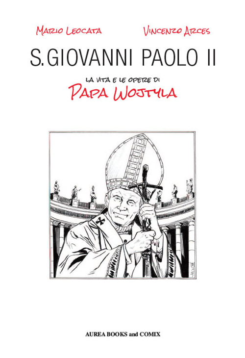 S. Giovanni Paolo II. La vita e le opere di papa Wojtyla