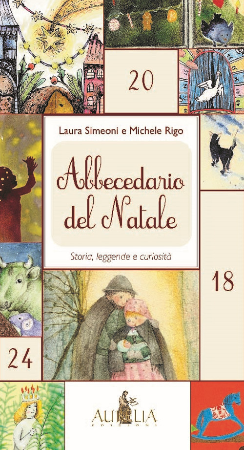Abbecedario del Natale. Storia, leggende e curiosit&agrave;