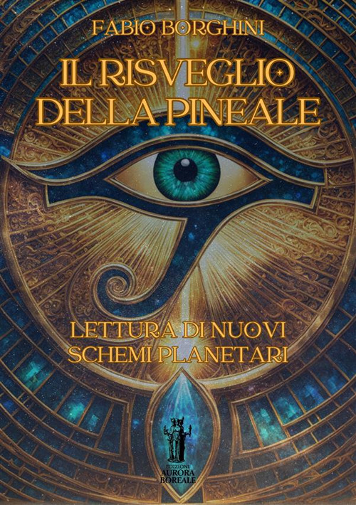 Il risveglio della pineale. Lettura di nuovi schemi planetari