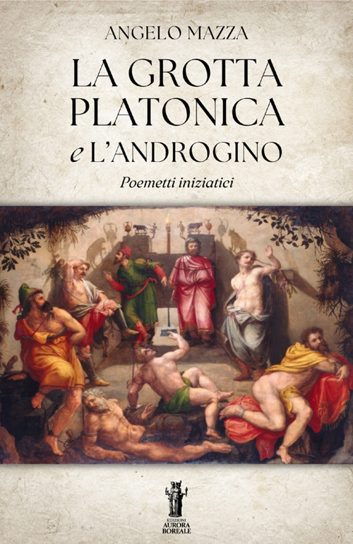 La grotta platonica e L'Androgino. Poemetti iniziatici
