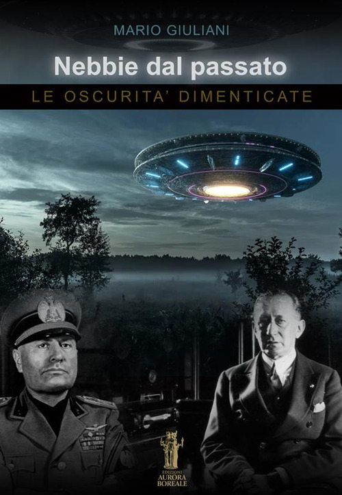 Nebbie dal passato. Le oscurit&agrave; dimenticate