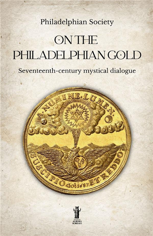 On the Philadelphian Gold. Seventeenth century mystical dialogue