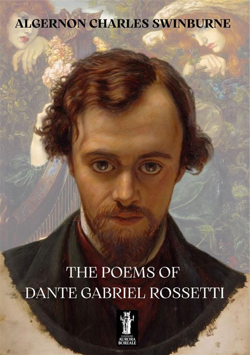 The poems of Dante Gabriel Rossetti