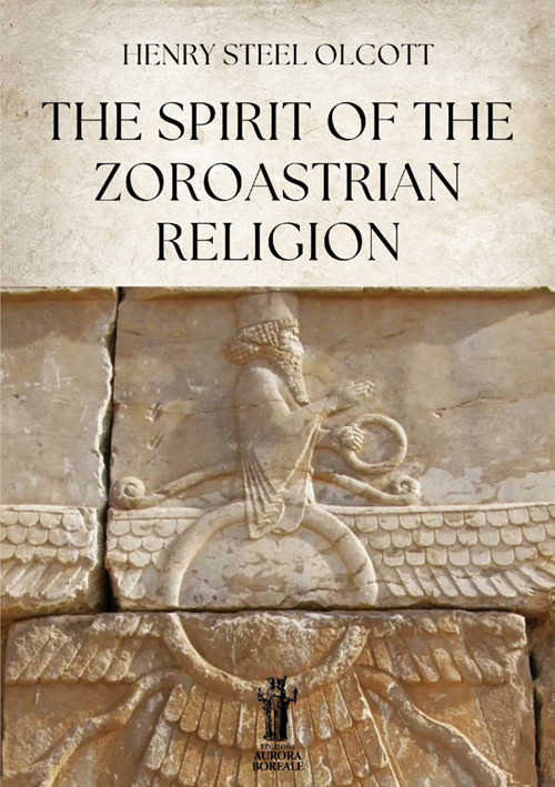 The Spirit of the Zoroastrian Religion
