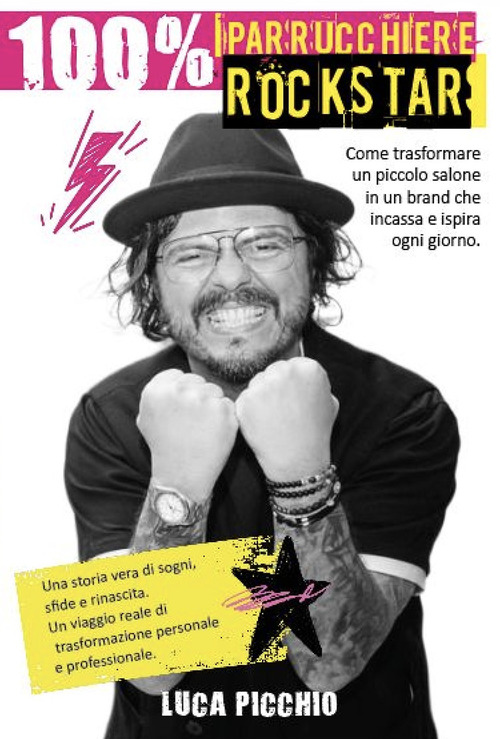 100% parrucchiere rockstar. Come trasformare un piccolo salone in un brand che incassa