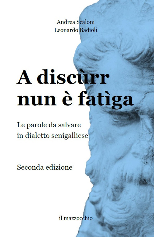 A discùrr nun è fatìga. Le parole da salvare in dialetto senigalliese