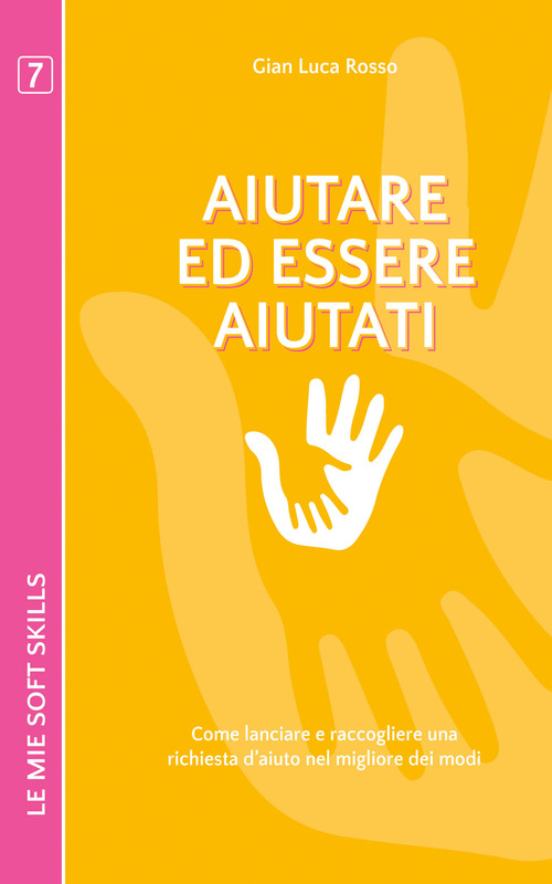 Aiutare ed essere aiutati. Come lanciare e raccogliere una richiesta d'aiuto nel migliore dei modi