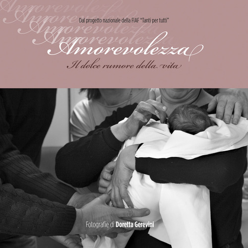 Amorevolezza. Il dolce rumore della vita