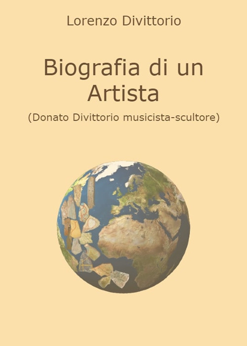 Biografia di un artista (Donato Divittorio musicista-scultore)