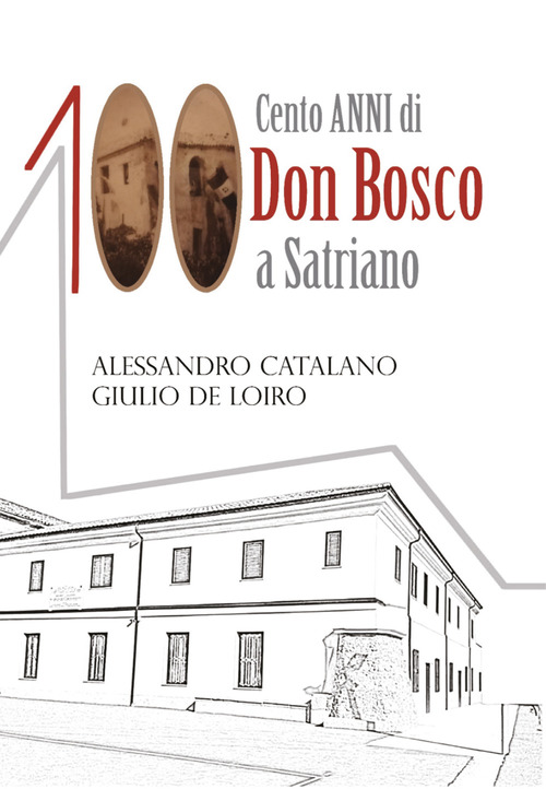 Cento anni di Don Bosco a Satriano