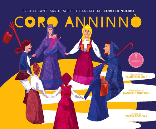 Coro Anninn&ograve;. Tredici canti sardi scelti e cantati dal Coro di Nuoro