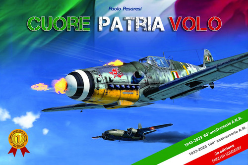Cuore patria volo. Storie vissute di piloti e aerei. 2° gruppo caccia A.N.R. 1943-1945