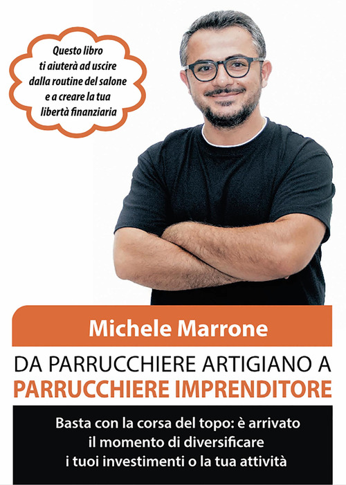 Da parrucchiere artigiano a parrucchiere imprenditore. Basta con la corsa del topo: &egrave; arrivato il momento di diversificare i tuoi investimenti o la tua attivit&agrave;