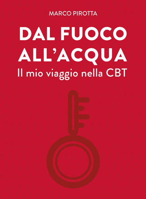 Dal fuoco all'acqua. Il mio viaggio nella CBT